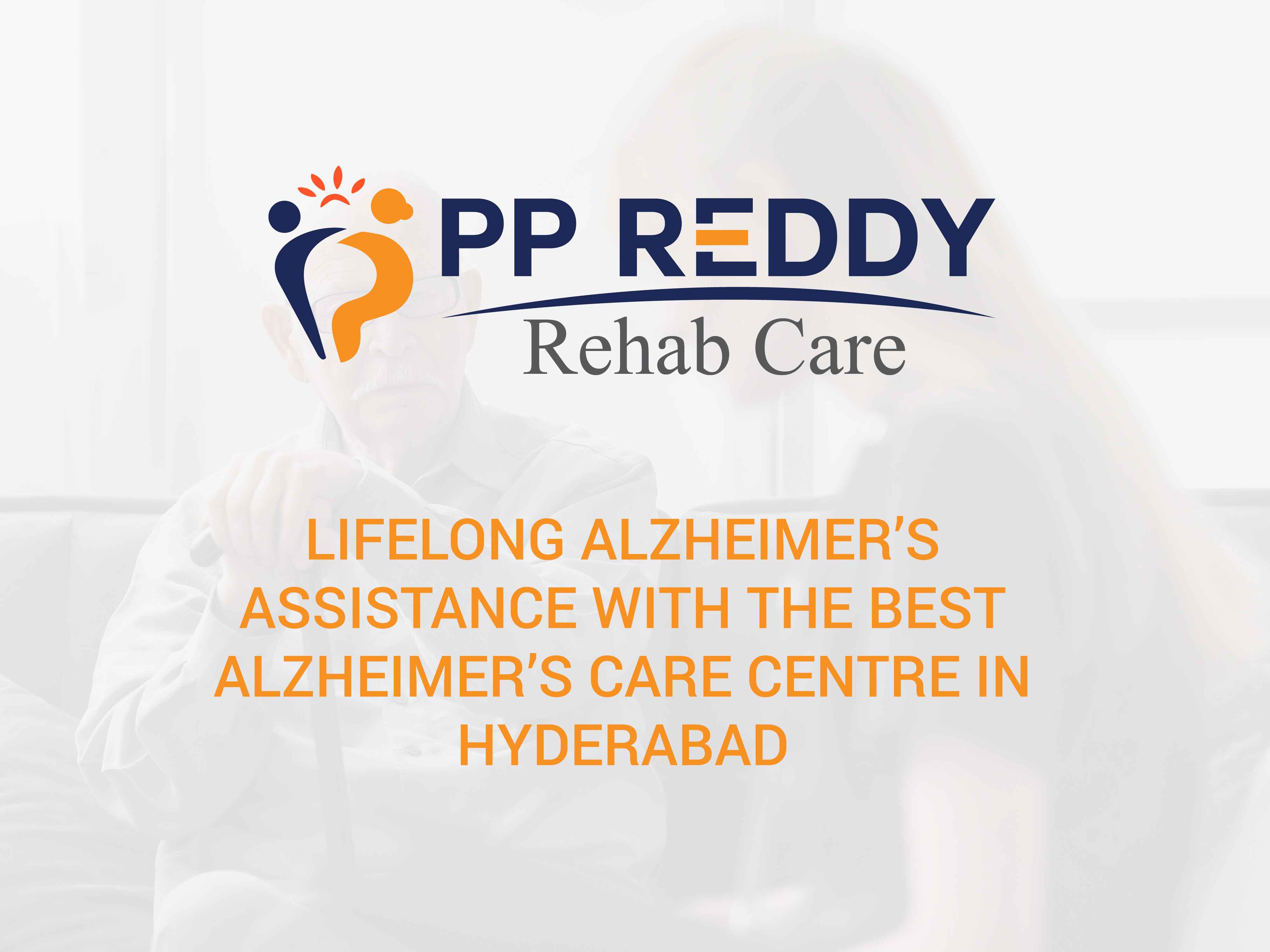 Lifelong Alzheimer’s Assistance with the Best Alzheimer’s Care Centre in Hyderabad