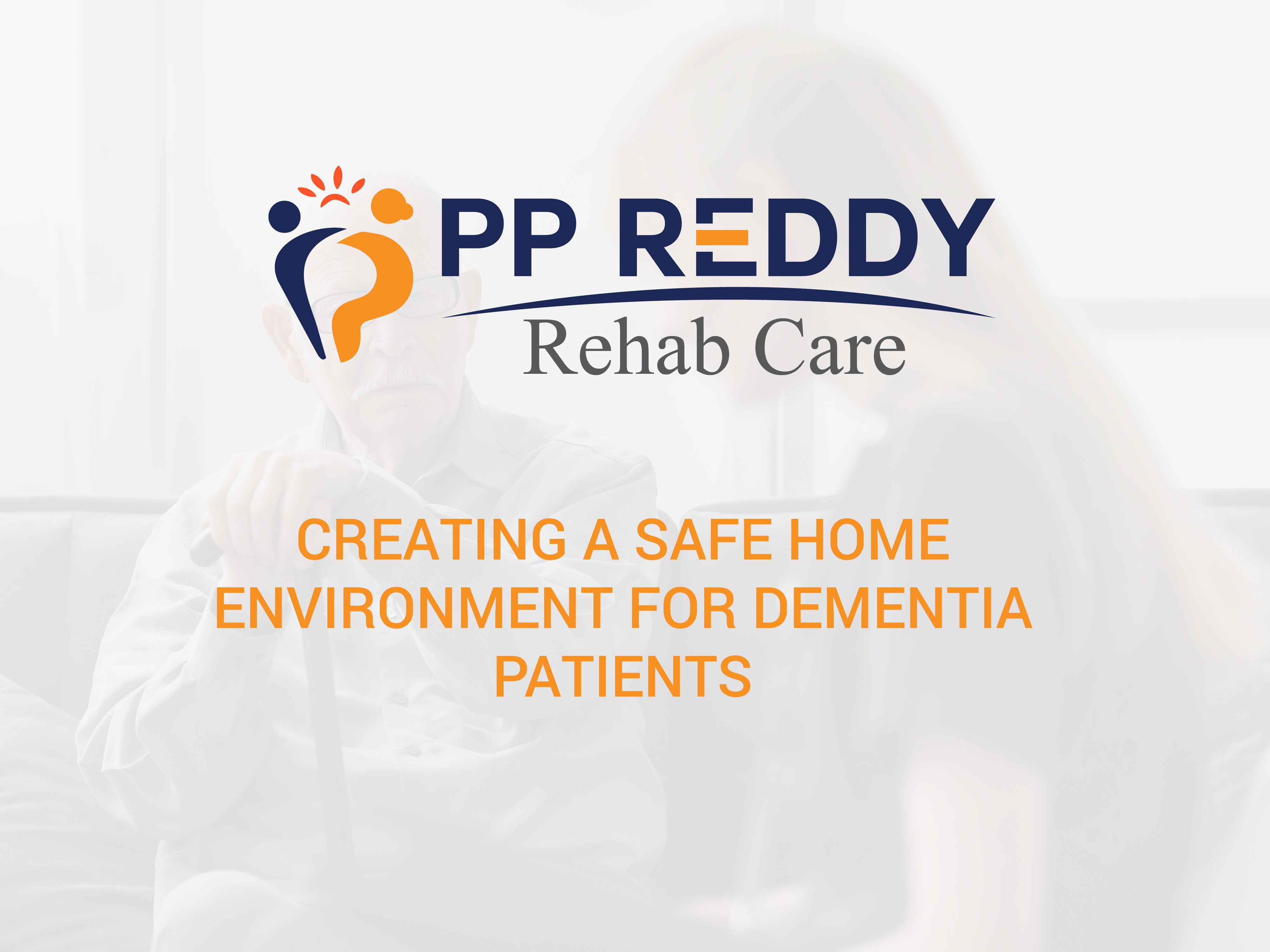 Creating a Safe Home Environment for Dementia Patients